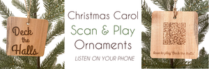 Text between two photos: Christmas Carol & Play Ornaments. Listen on your phone. Photo left - hand cut wood ornament with engraved text “Desk the Halls” on a pine tree background. Photo right: Back of ornament with QRCode and text “scan to play Deck the Halls.”