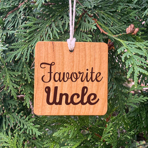 Wood ornament laser engraved text Favorite Uncle.