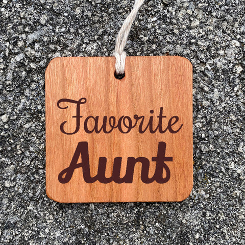 Wood ornament laser engraved design Favorite Aunt.