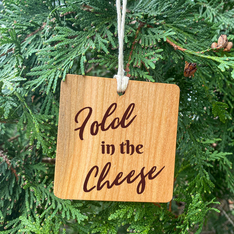 Schitt's Creek Inspired Ornament - Fold in the Cheese